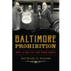 Baltimore Prohibition: Wet and Dry in the Free State